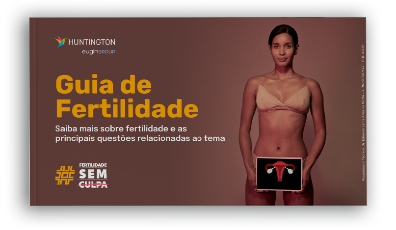 Guia de fertilidade - Saiba mais sobre fertilidade e as principais questões relacionadas ao tema