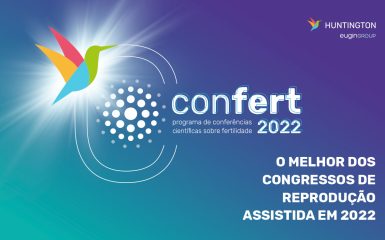 Confert 2022 – O Melhor dos congressos de reprodução assistida em 2022