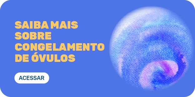 Congelamento de óvulos e sêmen