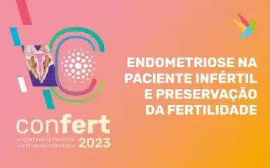 Confert 2023 - Endometriose na paciente infértil e Preservação da Fertilidade