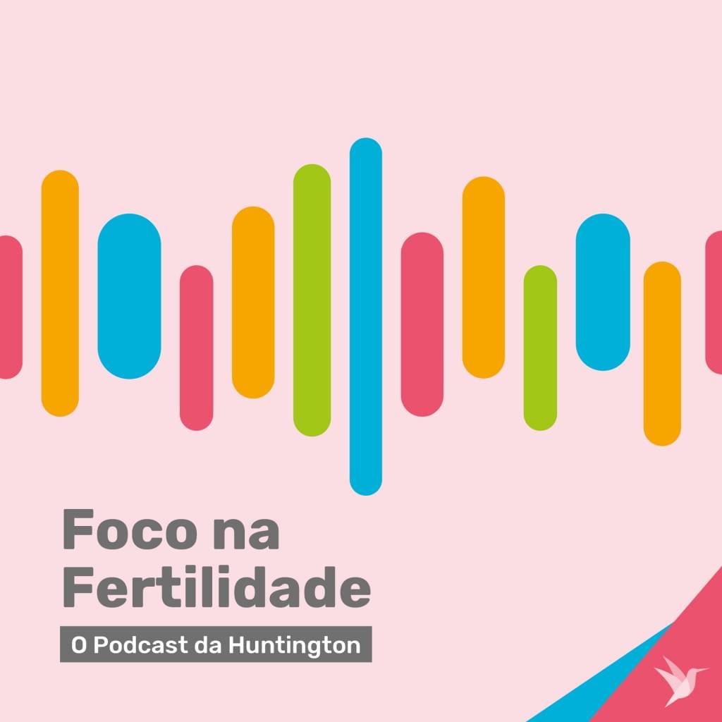 Capa Divulgacao Podcast Foco na Fertilidade HT